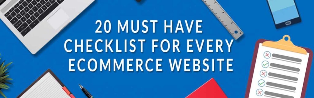 20 Must Have Checklist for Every New eCommerce Website