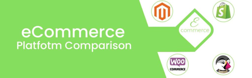 Magento vs WooCommerce vs Shopify vs Prestashop – eCommerce Platform Comparison