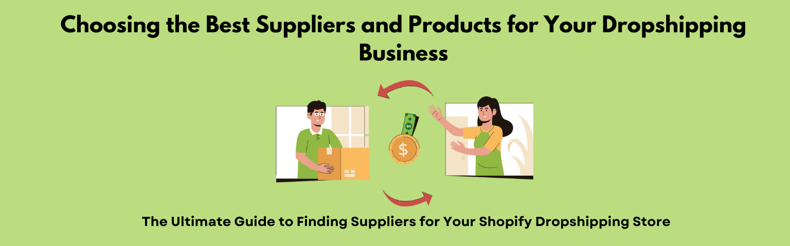 Choosing the Best Suppliers and Products for Your Dropshipping Business

