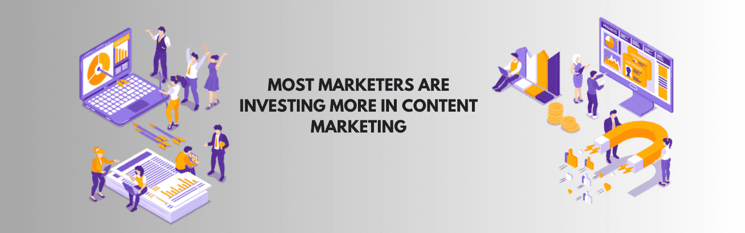 Most Marketers Are Investing More in Content Marketing

