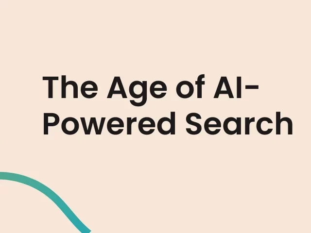 The Age of AI-Powered Search