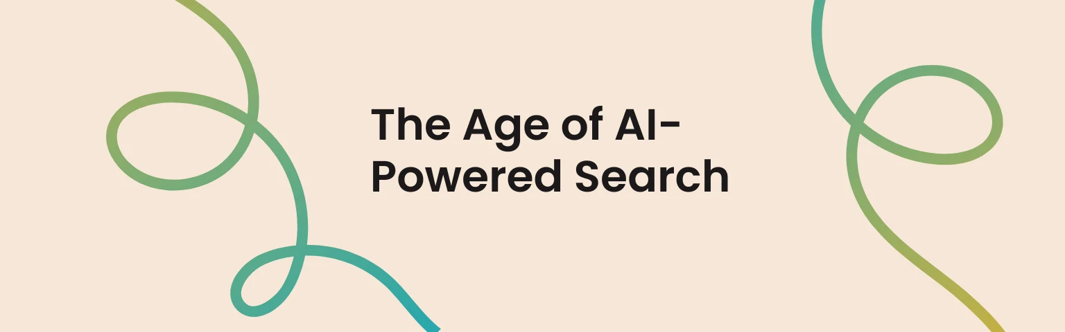 The Age of AI-Powered Search