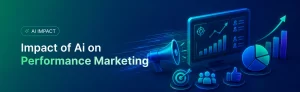 Impact of AI on Performance Marketing